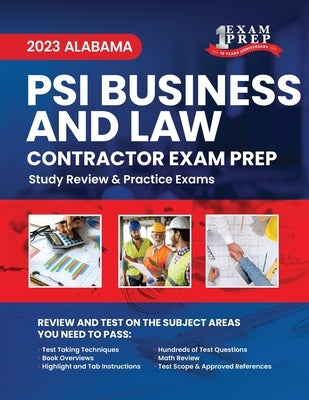 2023 Alabama PSI Business and Law Contractor Exam Prep: 2023 Study Review & Practice Exams by Inc, Upstryve