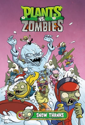 Plants vs. Zombies Volume 13: Snow Thanks by Tobin, Paul
