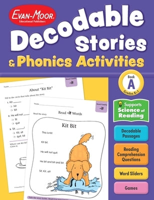 Decodable Stories and Phonics Activities, Level A, Grade K - 1 Workbook by Evan-Moor Educational Publishers