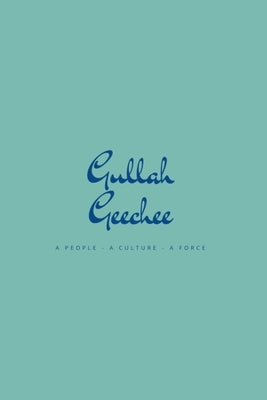 Gullah Geechee: A People A Culture A Force by Fleurimont, S.