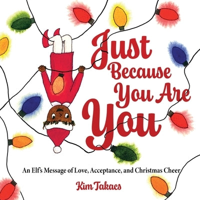 Just Because You Are You by Takacs, Kim