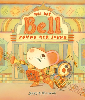 The Day Bell Found Her Sound by O'Donnell, Lizzy