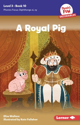 A Royal Pig: Book 10 by Wallace, Elise