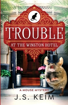 Trouble At The Winston Hotel by Keim, J. S.