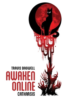 Awaken Online, Book 1: Catharsis by Bagwell, Travis