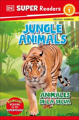 DK Super Readers Level 1 Spanish Bilingual Jungle Animals Â " Animales de la Selva by DK