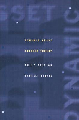 Dynamic Asset Pricing Theory: Third Edition by Duffie, Darrell