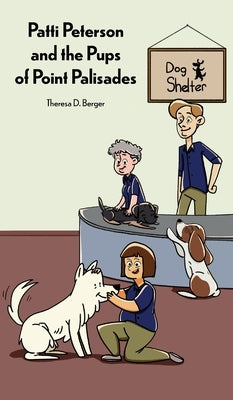 Patti Peterson and the Pups of Point Palisades by Berger, Theresa D.