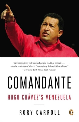 Comandante: Hugo Chávez's Venezuela by Carroll, Rory