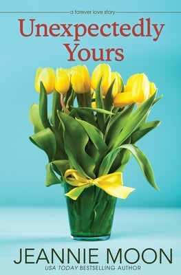 Unexpectedly Yours by Moon, Jeannie