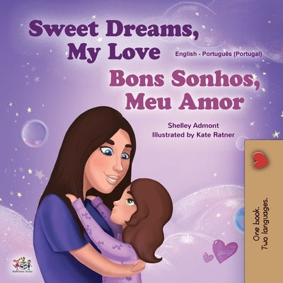 Sweet Dreams, My Love (English Portuguese Bilingual Children's Book - Portugal) by Admont, Shelley