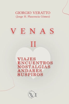 Venas II: Viajes. Encuentros. Nostalgias. Andares. Suspiros. by Veratto, Giorgio