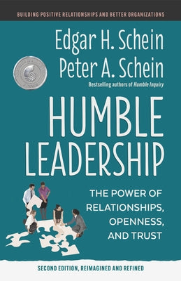 Humble Leadership, Second Edition: The Power of Relationships, Openness, and Trust by Schein, Edgar H.