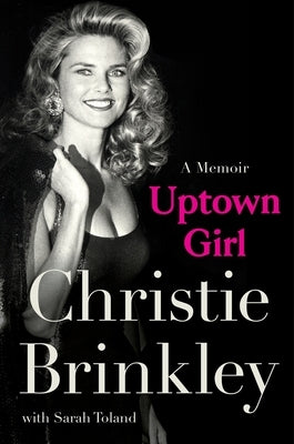 Uptown Girl: A Memoir by Brinkley, Christie