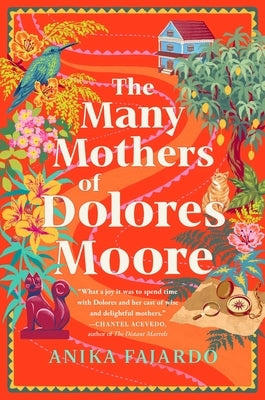 The Many Mothers of Dolores Moore by Fajardo, Anika