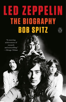 Led Zeppelin: The Biography by Spitz, Bob