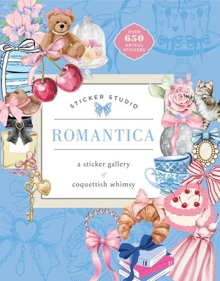 Sticker Studio: Romantica: A Sticker Gallery of Coquettish Whimsy by Standish, Chloe