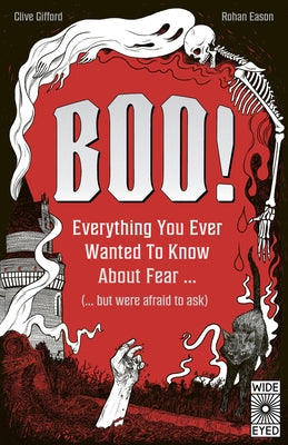 Boo!: Everything You Ever Wanted to Know about Fear (But Were Afraid to Ask) by Gifford, Clive