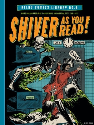 The Atlas Comics Library No. 6: Shiver as You Read! by Lee, Stan