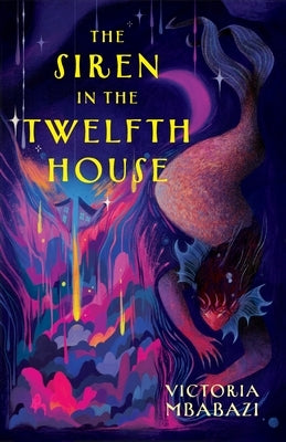 The Siren in the Twelfth House by Mbabazi, Victoria