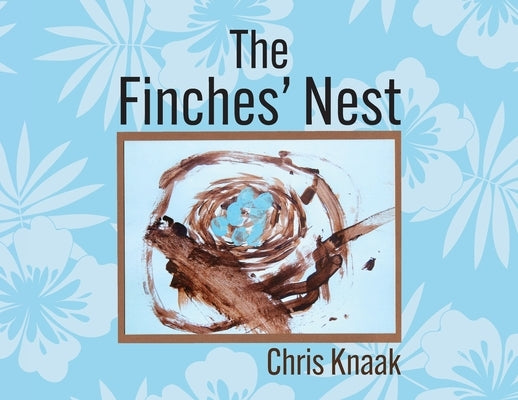 The Finches' Nest by Knaak, Chris