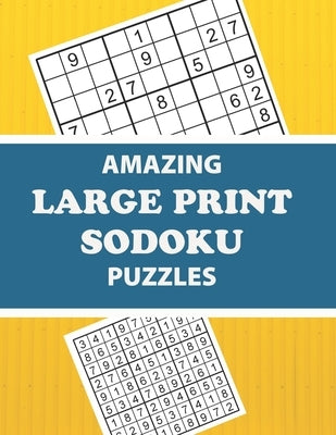 Amazing Large Print Sodoku Puzzles: Have Fun and Sharpen Your Brain (with Solutions) by Puzzles, Creative