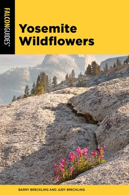 Yosemite Wildflowers: A Field Guide to the Wildflowers of Yosemite National Park by Breckling, Judy