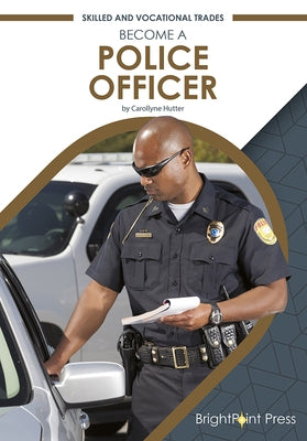 Become a Police Officer by Hutter, Carollyne