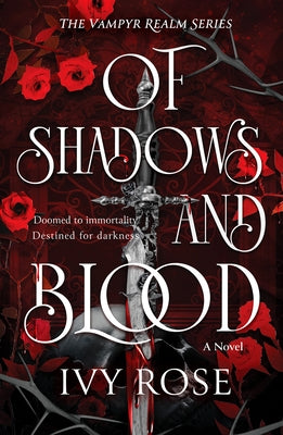 Of Shadows and Blood: The Blood-Thirsty Romantasy Debut for Fans of Quicksilver by Rose, Ivy