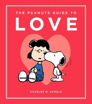 The Peanuts Guide to Love by Schulz, Charles M.