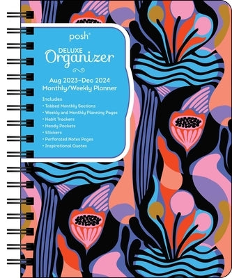 Posh: Deluxe Organizer 17-Month 2023-2024 Monthly/Weekly Hardcover Planner Calen: Abstract Blooms by Andrews McMeel Publishing