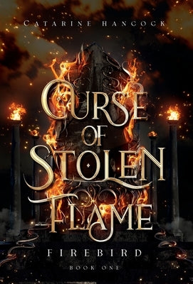 Curse of Stolen Flame by Hancock, Catarine