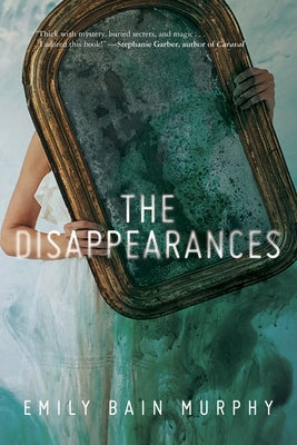 The Disappearances by Murphy, Emily Bain