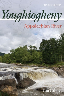 Youghiogheny: Appalachian River, Revised Edition by Palmer, Tim