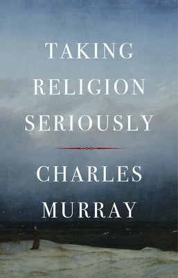 Taking Religion Seriously by Murray, Charles