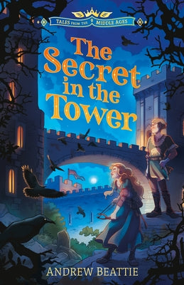 The Secret in the Tower by Beattie, Andrew