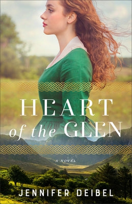 Heart of the Glen by Deibel, Jennifer