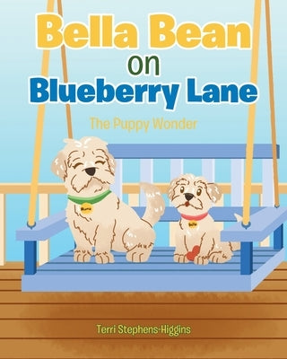 Bella Bean on Blueberry Lane: The Puppy Wonder by Stephens-Higgins, Terri