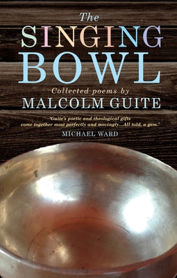 The Singing Bowl by Guite, Malcolm
