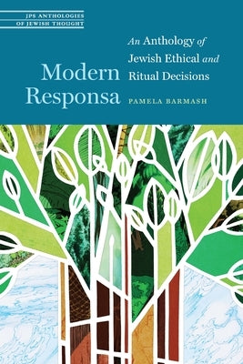 Modern Responsa: An Anthology of Jewish Ethical and Ritual Decisions by Barmash, Pamela