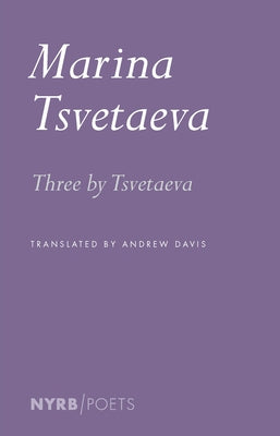 Three by Tsvetaeva by Tsvetaeva, Marina