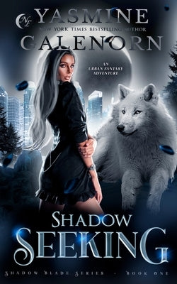 Shadow Seeking: An Urban Fantasy Adventure by Galenorn, Yasmine