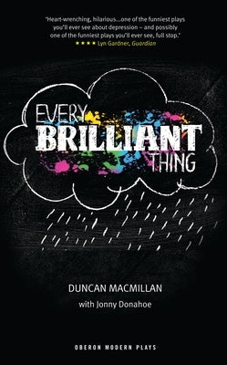 Every Brilliant Thing by MacMillan, Duncan