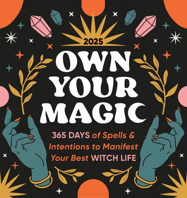 2025 Own Your Magic Boxed Calendar: 365 Days of Spells and Intentions to Manifest Your Best Witch Life by Sourcebooks