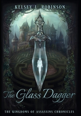 The Glass Dagger by Robinson, Kelsey L.