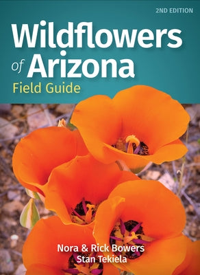 Wildflowers of Arizona Field Guide by Bowers, Nora