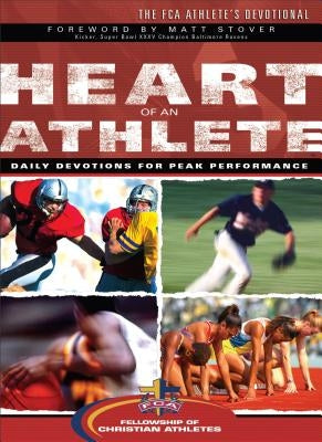 Heart of an Athlete: The FCA Athlete's Devotional by Fellowship of Christian Athletes