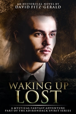 Waking Up Lost: A Mystical Fantasy Adventure by Fitz-Gerald, David