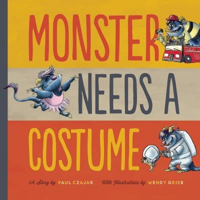 Monster Needs a Costume by Czajak, Paul