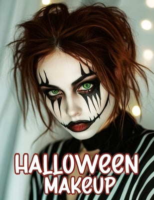 Halloween Makeup: A Beginner's Friendly Step-by-Step Guide to Easy and Professional Face Painting Instructions for Women and Teens, in F by Memoirs, Quillscribe